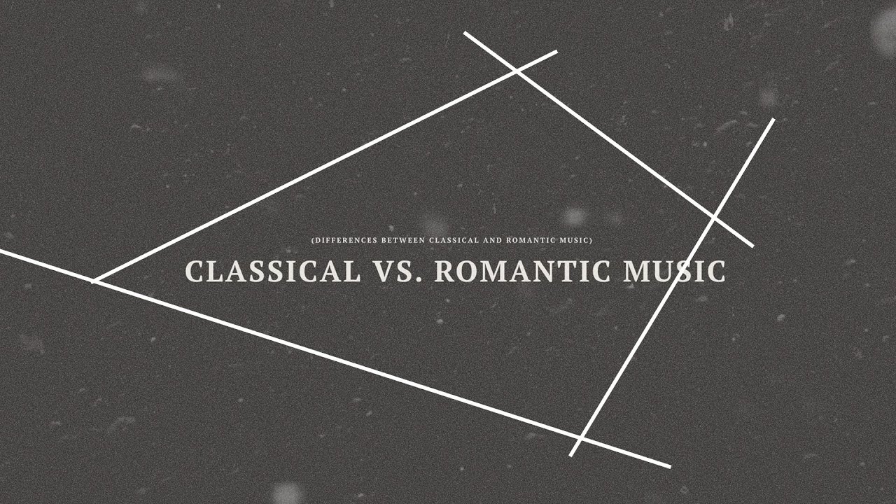 Classical Vs Romantic Music - YouTube