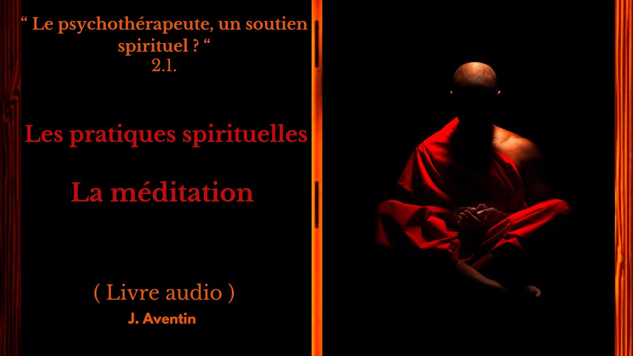 2.1. Les Pratiques Spirituelles: La Méditation. (Livre Audio) J ...