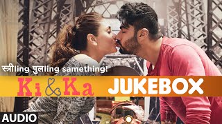 KI & KA Full Movie Songs (JUKEBOX) | Arjun Kapoor, Kareena Kapoor | T-Series