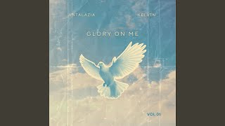 Glory On Me (feat. Kelvὶn)