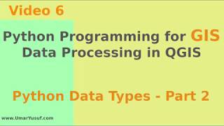 Python Programming for GIS Data Processing in QGIS - Python Data Types - Part 2