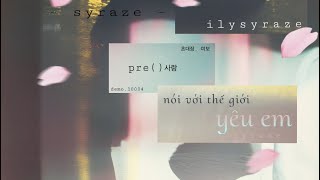 nói với thế giới, yêu em - SYRAZE | Lyrics Video Official