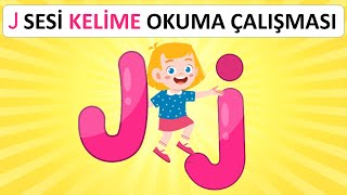 J SESİ KELİMELER J HARFİ OKUMA ÇALIŞMASI