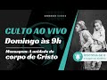 Culto ao vivo | 9h | Mensagem: A unidade do corpo de Cristo | 02/06/24