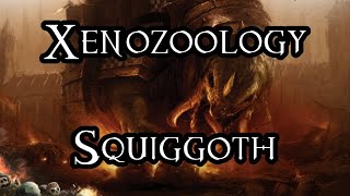 Xenozoology: Squiggoth - 40K Theories