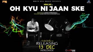 Oh Kyu Ni Jaan Ske (Teaser) | Ninja | White Hill Music | Releasing on 13th Dec
