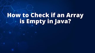 How to Check if an Array is Empty in Java?