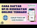 CARA DAFTAR BPJS KESEHATAN ONLINE. Panduan Lengkap dan Mudah Pakai Mobile JKN.