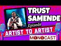 Trust Samende On Artist to Artist MonoCast(ep12) With Mono Mukundu