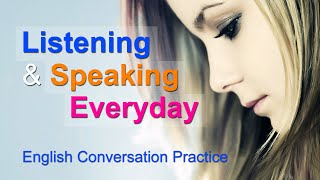 Listen and speak English everyday to improve English listening practice & speaking skills