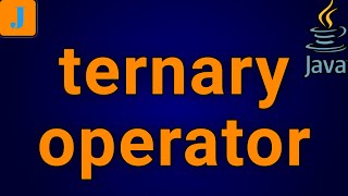 Java Ternary Operator (Conditional Operator)