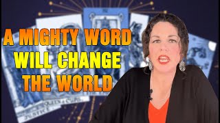 Tarot by Janine - A MIGHTY WORD WILL CHANGE THE WORLD