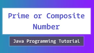 Java Program to Check User Input for Prime or Composite Number