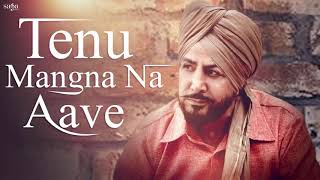 Gurdas Maan Songs | Tenu Mangna Na Aave | New Punjabi Songs 2020
