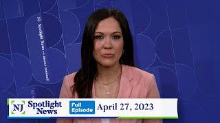 NJ Spotlight News: April 27, 2023