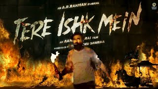 TERE ISHK MEIN - Official Trailer Teaser | Title Announcement, Dhanush, Raanjhanaa 2 Trailer