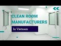 Clean Room Manufacturers In Vietnam