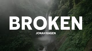 Broken - Jonah Kagen (Lyrics)