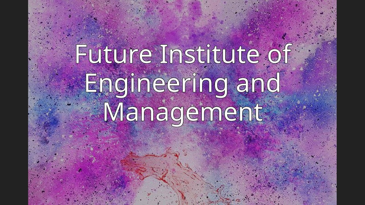 Future Institute Of Engineering And Management - YouTube