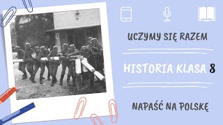 Historia klasa 8. Napaść na Polskę. Uczymy się razem