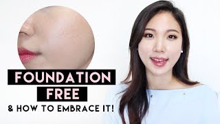 How To Go Foundation-free • Step by Step Guide • My Experience