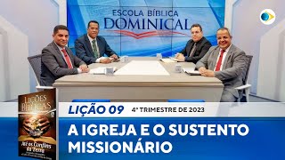 EBD | 09ª LIÇÃO: “A IGREJA E O SUSTENTO MISSIONÁRIO”