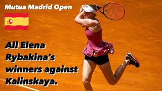 All Elena Rybakina’s Winners Against Anna Kalinskaya in Madrid.