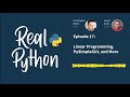 Linear Programming, PySimpleGUI, and More | Real Python Podcast #17