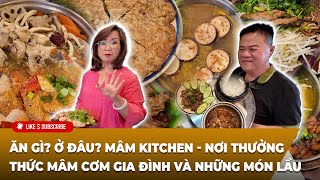 ĂN GÌ? Ở ĐÂU? MÂM KITCHEN - Nơi thưởng thức mâm cơm gia đình và những món lẩu