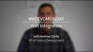 Meevo Monday- Vish Integration