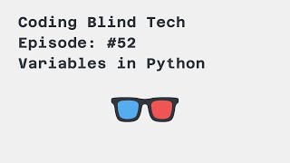 Episode #52: Learning #Python Variables while using #JAWS #ScreenReader #Blind #LowVision