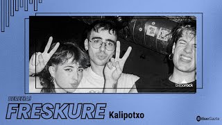 #FRESKURE BEREZIA!: KALIPOTXO