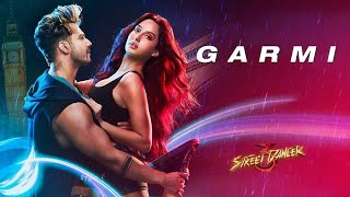 Garmi Song | Street Dancer 3D | Varun D, Nora F, Shraddha K, Badshah, Neha K | Remo D | Dance Songs