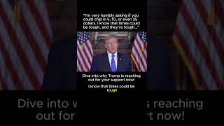 🚨 Trump's Humble Request 🚨 'I'm very humbly asking if you could chip in 5, 10, or even 25 dollars.