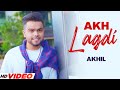 AKH LAGDI - AKHIL (HD Video) | Desi Routz | Latest Punjabi Song 2023 | New Song 2023