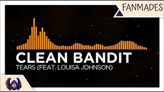 [Future House] - Clean Bandits - Tears (feat. Louisa Johnson) [Monstercat Fanmade]