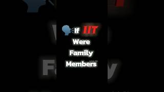 🥶 If IIT Were Family Members 👻🔥 || #iit #jee #iitbombay #iits #iitjee #viral #shortsfeed #shorts