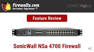 SonicWall NSa 4700 Firewall Review - An Overview of Features, Benefits, \u0026 Specs