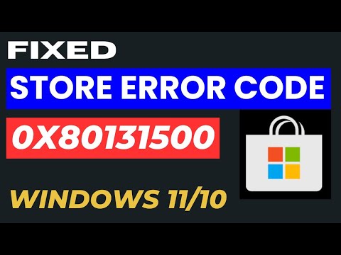 Исправлен код ошибки Microsoft Store 0x80131500 в Windows 11 / 10