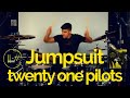 Jumpsuit - twenty one pilots - Drum Cover