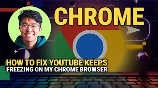 How To Fix YouTube Freezing on Chrome: Quick Fix!