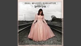 Coal Miner's Daughter (Feat. Loretta Lynn, Sheryl Crow and Miranda Lambert)