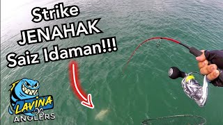 Lavina Anglers - Strike JENAHAK Saiz Idaman!!!