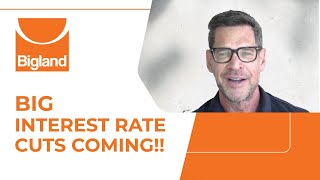 BIG Interest Rate Cuts Coming!