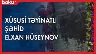 Xüsusi təyinatlı hərbçi Elxan Hüseynovun şəhadətindən bir il ötür | Baku TV |