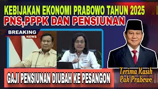 KABAR GEMBIRA UNTUK PENSIUNAN - ARAH KEBIJAKAN EKONOMI PRESIDEN PRABOWO TAHUN 2025