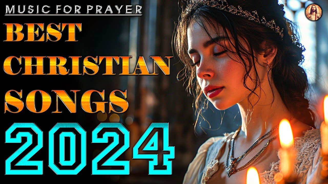 Best Christian Songs 2024 🙏 10 Best Worship Songs For Prayer🙏 God My ...