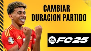 Como cambiar duracion de partido FC 25