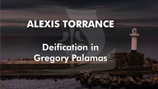 Deification in Gregory Palamas | Alexis Torrance