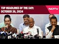 Maha Vikas Aghadi To Declare All Seats By Today | Top Headlines Of The Day: October 26, 2024